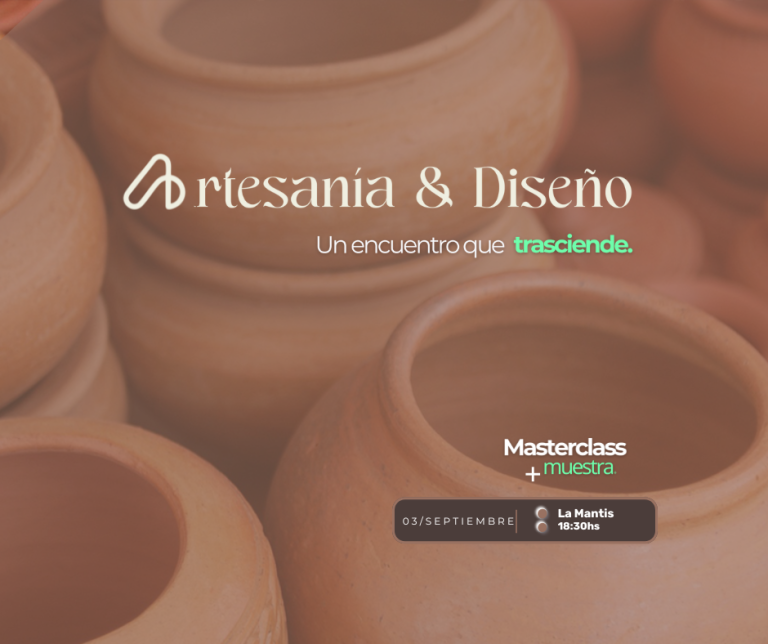 Artesanía & Diseño | MASTERCLASS + MUESTRA